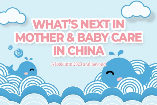 Top Mother & Baby Care Market Trends in China for 2023